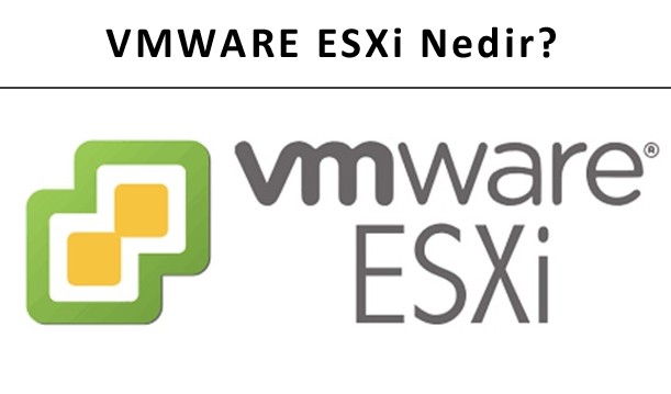 VMware ESXi nedir?
